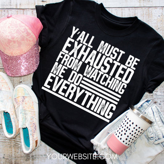 Y'all Must Be Exhausted" Graphic Mom Tee | Funny Mom Shirt | Custom Graphic Tee for Moms - Candicouturedesigns